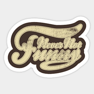 Never Not Funny - Chocolate Bar Design Sticker